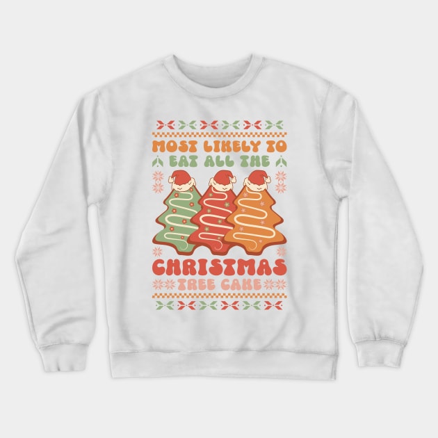 Most Likely To Eat All the Christmas Tree Cake: Christmas Honors Crewneck Sweatshirt by ThriceCursedPod